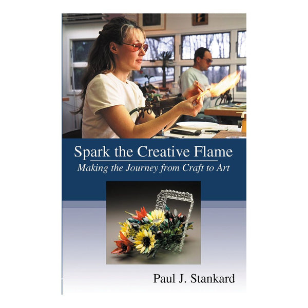 Spark the Creative Flame: Making the Journey from Craft to Art